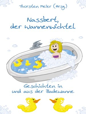 cover image of Nassbert, der Wannenwichtel